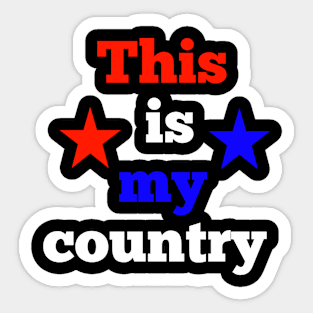 This is my Country America usa patriotic Sticker